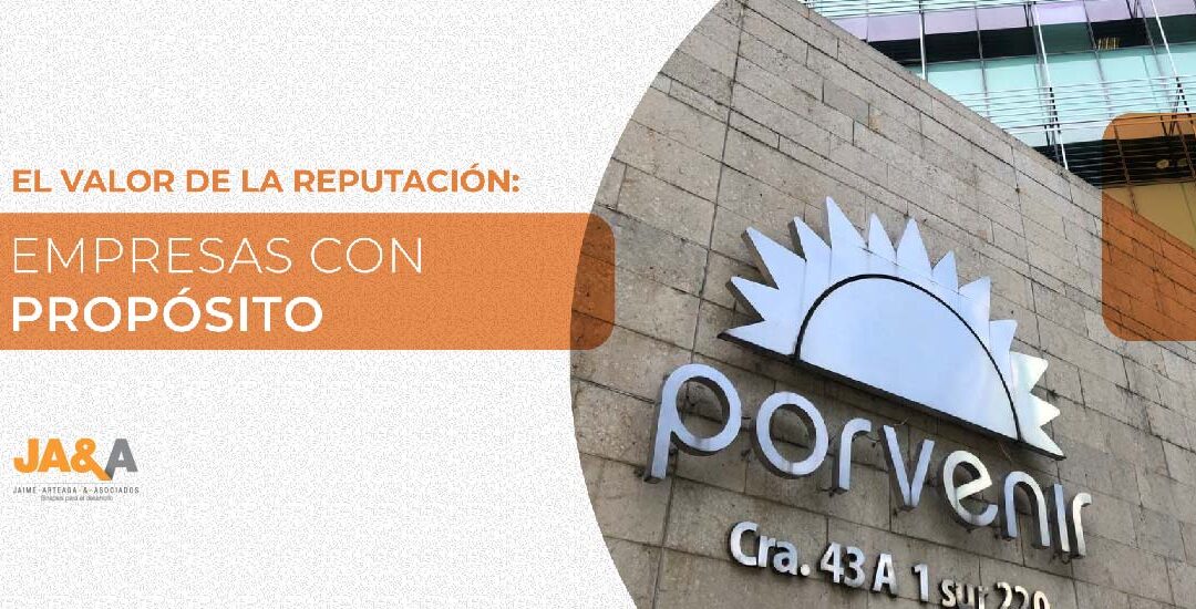 Porvenir | El valor de la reputación: Empresas con PROPÓSITO