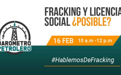 Barómetro Petrolero | Fracking y licencia social